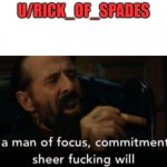 John wick man of focus | U/RICK_OF_SPADES | image tagged in john wick man of focus | made w/ Imgflip meme maker