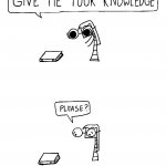 GIVE ME YOUR KNOWLEDGE