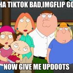 Whether you like tiktok or not, you have to admit the tiktok bad memes are getting stale | HAHA TIKTOK BAD,IMGFLIP GOOD; NOW GIVE ME UPDOOTS | image tagged in damn bro | made w/ Imgflip meme maker