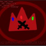satire | If YoU bReAtH yOu MuSt UpVoTe | image tagged in the_red_crowns announcement | made w/ Imgflip meme maker