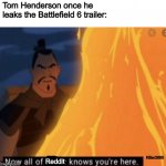 now all of china knows your here | Tom Henderson once he leaks the Battlefield 6 trailer:; Reddit; Killer2665 | image tagged in now all of china knows your here,battlefield,leaks | made w/ Imgflip meme maker