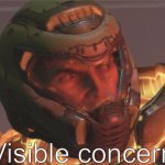 Doomguy Visible Concern meme