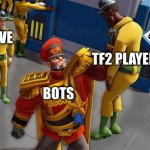 Red Ivan choke | VALVE; TF2 PLAYERS; BOTS | image tagged in red ivan choke,evil,genius,world domination,team fortress 2,tf2 | made w/ Imgflip meme maker