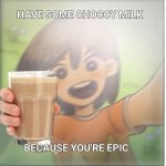 Kel is offering you choccy milk meme