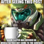 after seeing this post doom slayer has decided