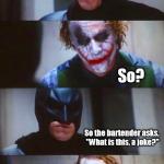 Well, is it? | image tagged in dark knight panel,memes | made w/ Imgflip meme maker