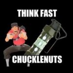 THINK FAST CHUCKLENUTS meme