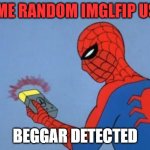 i mean- | SOME RANDOM IMGLFIP USER | image tagged in upvote beggar detected | made w/ Imgflip meme maker