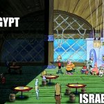 Krusty krab dark side | EGYPT; ISRAEL | image tagged in krusty krab dark side | made w/ Imgflip meme maker