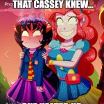 It Was This Moment That Cassey Knew... She Heated Up | IT WAS THIS MOMENT THAT CASSEY KNEW... SHE HEATED UP. | image tagged in pinkie pie,equestria girls | made w/ Imgflip meme maker