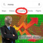 Confused stonks | image tagged in confused stonks,money,shopping,funny,memes | made w/ Imgflip meme maker