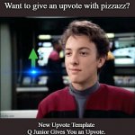 New Upvote Template with Q Junior | Want to give an upvote with pizzazz? New Upvote Template
Q Junior Gives You an Upvote. | image tagged in q junior gives you an upvote,imgflip,memes,new template | made w/ Imgflip meme maker