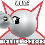 What | WHAT? HOW CAN THIS BE POSSIBLE? | image tagged in jay from jetix | made w/ Imgflip meme maker