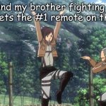 i got boooooooooored | Me and my brother fighting over who gets the #1 remote on the wii: | image tagged in aot crane | made w/ Imgflip meme maker