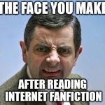 I'm pretty sure some of us feel this way... | image tagged in mr bean | made w/ Imgflip meme maker