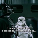 Star Wars Darth Vader I sense something meme