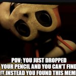 Jollibee | POV: YOU JUST DROPPED YOUR PENCIL AND YOU CAN'T FIND IT INSTEAD YOU FOUND THIS MEME | image tagged in jollibee | made w/ Imgflip meme maker