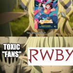 You get used to it | TOXIC "FANS" | image tagged in you get used to it,steven universe,rwby | made w/ Imgflip meme maker