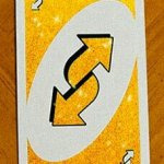 Gold Uno Reverse card