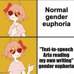It's so affirming | Normal gender euphoria; "Text-to-speech Aria reading my own writing" gender euphoria | image tagged in transfem drake meme,transgender,gender identity | made w/ Imgflip meme maker