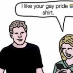 I Iike your gay pride shirt meme