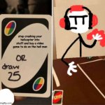 oh charles drew a bad card | stop crashing your helicopter into stuff and buy a video game to do on the heli man | image tagged in uno draw 25 cards charles | made w/ Imgflip meme maker
