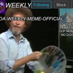 Da-weekly-meme-official announcement template meme