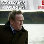 Metaphysics With O'Brien