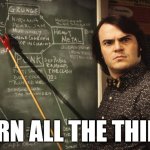 Learn All The Things | LEARN ALL THE THINGS | image tagged in learn all the things | made w/ Imgflip meme maker
