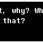 Asriel "but why? Why would you do that?"
