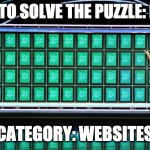 Bonus Round Answer | I'D LIKE TO SOLVE THE PUZZLE: IMGFLIP CATEGORY: WEBSITES | image tagged in wheel of fortune | made w/ Imgflip meme maker