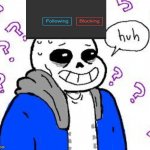 This is very Confusing | image tagged in confused sans | made w/ Imgflip meme maker