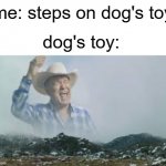 SSSSQQQQQUUUEEAEAKAKKK | me: steps on dog's toy; dog's toy: | image tagged in jimmy barnes screaming | made w/ Imgflip meme maker