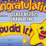 Congrats | GRADUATING; CLASS OF 2021 | image tagged in congradulations | made w/ Imgflip meme maker