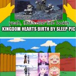 Why doesn't mine looking like that KH version | KINGDOM HEARTS BIRTH BY SLEEP PIC | image tagged in why doesn't mine look like that meme,deviantart | made w/ Imgflip meme maker