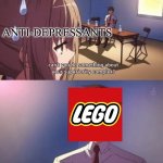 Lego is superior | ANTI-DEPRESSANTS | image tagged in superior,lego,depression,memes,funny memes | made w/ Imgflip meme maker