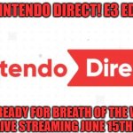 Who's Ready for the return of the King! | NEW NINTENDO DIRECT! E3 EDITION! WHO'S READY FOR BREATH OF THE WILD 2?

LIVE STREAMING JUNE 15TH! | image tagged in nintendo direct | made w/ Imgflip meme maker
