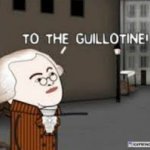 To the guillotine!