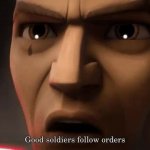 Good soldiers follow orders (GIF) GIF Template