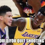 Lebron not going to like this | BRA, WOULD YOU QUIT SHOOTING PLEASE! | image tagged in bookercooking | made w/ Imgflip meme maker