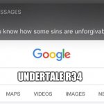 Some sins are unforgivable | UNDERTALE R34 | image tagged in some sins are unforgivable | made w/ Imgflip meme maker
