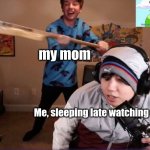 Karl and Quackity | my mom; Me, sleeping late watching streamers | image tagged in karl and quackity,guess i'll die,funny,dream smp | made w/ Imgflip meme maker