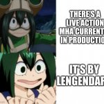 seeing as how lengendary knew what they were doing with gojira, let's hope they do something similar with mha | THERE'S A LIVE ACTION MHA CURRENTLY IN PRODUCTION; IT'S BY LENGENDARY | image tagged in asui drake format,my hero academia | made w/ Imgflip meme maker