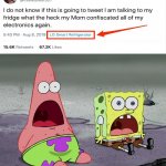 You can tweet from a fridge? | image tagged in jaw drops,twitter,memes,funny,technology,spongebob | made w/ Imgflip meme maker