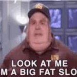 Fat slob GIF Template