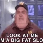 Fat slob GIF Template