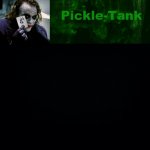 Pickle-Tank but he's a joker template