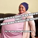 Cheaper by the Dozen | MUM 'GIVES BIRTH TO 10 BABIES' IN NEW WORLD RECORD! 
FINALLY! 
THE WORLD NEEDED TO INCREASE THE POPULATION. BTW - she asked you send some Preparation-H | image tagged in 10 babies at once,funny,hemorrhoids,overpopulation | made w/ Imgflip meme maker