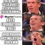 Excited man | FIXED-RATE YIELD VAULTS & LEVERAGED YIELD FARMING; AUTO LIQUIDATION TOOLS; ORDERBOOK OPTIMIZATION FOR AMM | image tagged in excited man | made w/ Imgflip meme maker