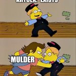 Mulder and Krycek's relationship in a nutshell pt.2 | KRYCEK: *EXISTS*; MULDER | image tagged in nelson punch martin,x files,mulder | made w/ Imgflip meme maker